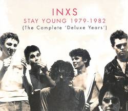INXS : Stay Young 1979 - 1982
